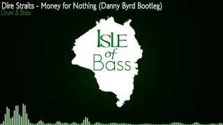 Dire Straits  Money for Nothing Danny Byrd Bootleg Drum amp Bass [upl. by Enomahs329]