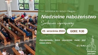 Nabożeństwo  17 niedziela po Trójcy Świętej  22092024  godz 0930 [upl. by Llenwahs167]