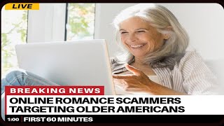 Online Romance Scammers Targeting Older Americans [upl. by Trimmer]