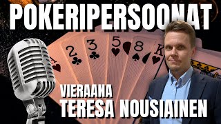 Pokeripersoonat  Teresa Nousiainen [upl. by Lebazi]