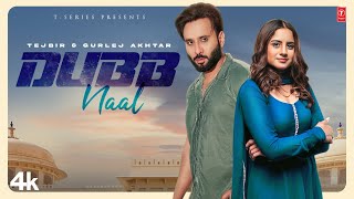 Dubb Naal Official Video  Gurlej Akhtar Tejbir  Kulshan Sandhu  Latest Punjabi Songs 2023 [upl. by Haeckel]