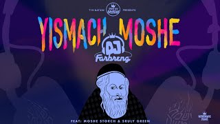 Yismach Moshe  ישמח משה  DJ Farbreng  Feat Moshe Storch amp Sruly Green  TYH Nation [upl. by Acemahs]