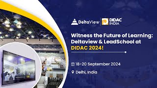 DIDAC Delhi 2024 DeltaViewTechnologies ft LeadSchool – Transforming Education Together [upl. by Nairehs977]