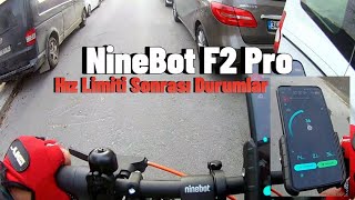 Ninebot F2 Pro Hız Limiti Sonrası Durumlar [upl. by Llehcnom]