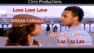 Abdi Holland ft Ikran Araleh Laa Laa Love Love Official Video New HD [upl. by Tyne]