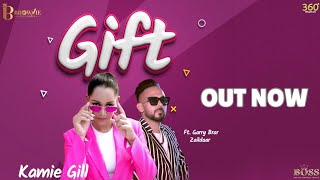 Gift Official Video  Kamie Gill  Garry Brar Zaildaar  New Punjabi Song 2024 [upl. by Mathre]