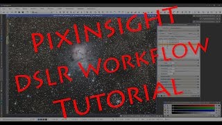 PixInsight DSLR Workflow Tutorial [upl. by Columbus]