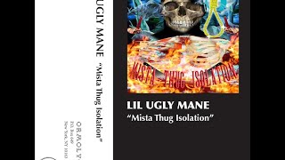 LIL UGLY MANE  MISTA THUG ISOLATION FULL ALBUM  CASSETTE VERSION [upl. by Hildick]