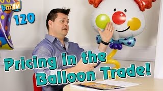 How to Price your Balloon Decorations in the Balloon Trade  BMTV 120 [upl. by Seessel]