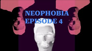 NEOPHOBIA EP 4 [upl. by Inttirb438]