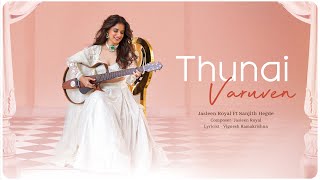 Thunai Varuven  Jasleen Royal ft Sanjith Hegde  Vignesh [upl. by Nadeen]