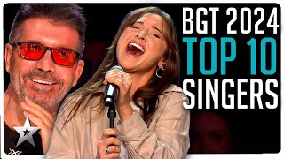 Top Ten BEST SINGERS on Britains Got Talent 2024 [upl. by Greenquist759]