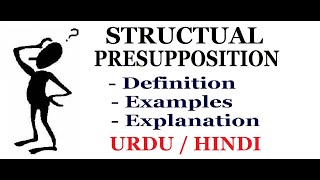 What is STRUCTURAL PRESUPPOSITION Definition with Examples Urdu  Hindi [upl. by Airliah425]