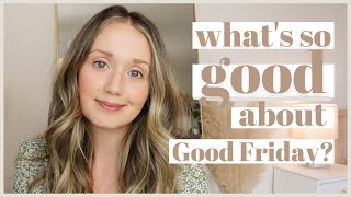 Why Is Good Friday Called quotGoodquot [upl. by Cedell]