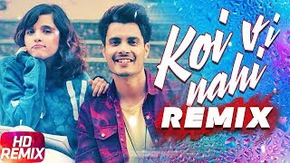 Koi Vi Nahi  Remix  Shirley Setia  Gurnazar  Rajat Nagpal Latest Remix Songs 2018 [upl. by Schear]