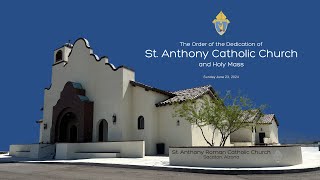 The Order of the Dedication of St Anthony Catholic Church and Mass  Sacaton AZ June 23 2024 [upl. by Frederich]