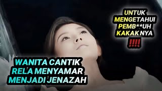 WANITA INI RELA MENYAMAR MENJADI JENAZAH AGAR DAPAT MENGETAHUI PEMBH KAKAK NYA‼️ [upl. by Busey]