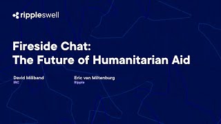 Fireside Chat The Future of Humanitarian Aid Ripple Swell 2024 [upl. by Ahsirhcal]