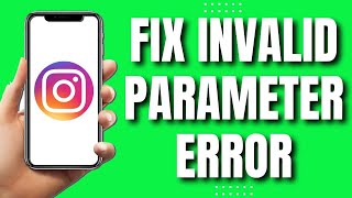 How To Fix Instagram Invalid Parameters Error Latest 2023 [upl. by Barbara224]