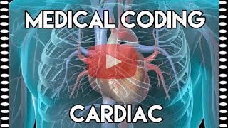 Cardiac Medical Coding Part 1 Basics and Terminology [upl. by Eedahs164]