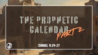 The Prophetic Calendar Part 2  Daniel 92427 [upl. by Enecnarf]