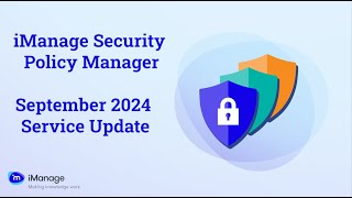 iManage Security Policy Manager  September 2024 Service Update [upl. by Aset]