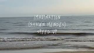 Imagination Shawn Mendes Speed up [upl. by Nyrmak508]