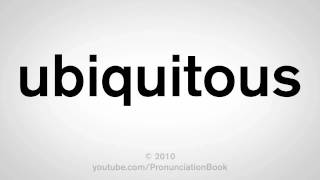 How To Pronounce Ubiquitous [upl. by Jenette]