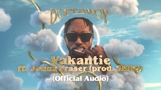 Dopebwoy ft Jonna Fraser  Vakantie Prod SRNO Official Audio [upl. by Engamrahc]