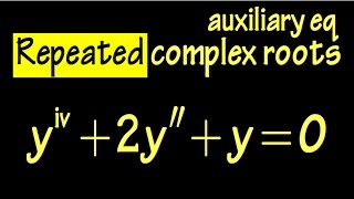 Auxiliary equations with repeated complex roots Sect4337a [upl. by Llennol]