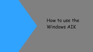 Windows AIK Tutorial [upl. by Reiser]