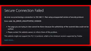 How to solve 19216811 ERROR CODE SSL ERROR UNSUPPORTED VERSION on Firefox [upl. by Ahswat43]