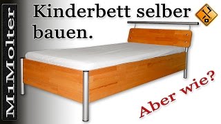 Kinderbett selber bauen Anleitung oder Der Selbstbau eines Kinderbettes von M1Molter [upl. by Enajaras431]