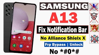 Samsung A13 Frp Bypass Without Alliance Shield X  Notification Bar Fix A13 Frp Bypass Android 12 [upl. by Omsoc]