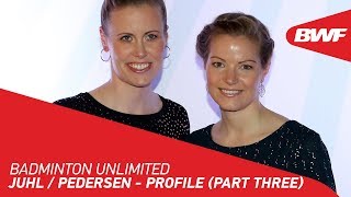 Badminton Unlimited 2020  Juhl  Pedersen  PROFILE PART THREE  BWF 2020 [upl. by Lim6]