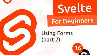 Svelte Tutorial for Beginners 16  forms part 2 [upl. by Nilesoy]