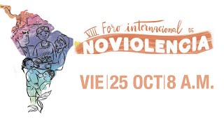 🧡VIII Foro Internacional de Noviolencia [upl. by Keeler]