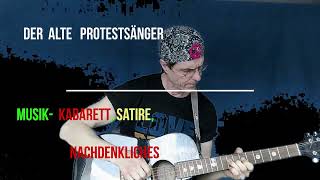 Meinungsfreiheit Der alte Protestsänger Satire Kabarett Musikkabarett [upl. by Kerr]