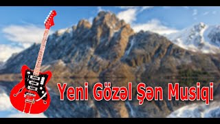 Yeni Gözəl Şən Musiqi  Gitara Super ifa \ Dinləməyə Dəyər Məncə [upl. by Tterb]