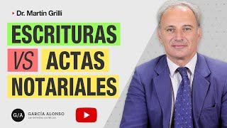 ESCRITURAS PÚBLICAS versus ACTAS NOTARIALES ¿Qué diferencia hay entre ellas [upl. by Treve156]