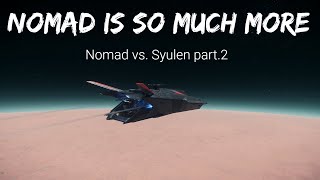 NOMAD So Much More Than The Syulen  Syulen vs Nomad Part 2  SC Ship Close Look 4K [upl. by Kimberlyn919]