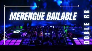 MIX MERENGUE BAILABLE 💎🔥 Lo mejor del merengue 2023  Producciones DOBLE RR [upl. by Aratihc]