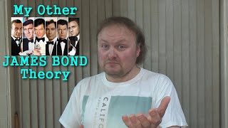 My Other James Bond Theory [upl. by Lezti24]