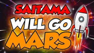 SAITAMA WILL GO TO MARS HERES WHY  SAITAMA PRICE PREDICTION amp ANALYSES [upl. by Yelsel]