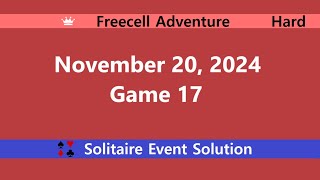 FreeCell Adventure Game 17  November 20 2024 Event  Hard [upl. by Giustino]