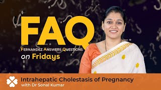 FAQ Fridays  Intrahepatic Cholestasis of Pregnancy with Dr Sonal Kumar [upl. by Mauri194]