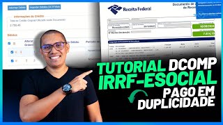 COMO FAZER DECLARAÇÃO DE COMPENSAÇÃO DE IRRF ESOCIAL PAGO EM DUPLICIDADE  PERDCOMPWEB [upl. by Autum]