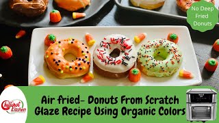 AirFryer Donuts From ScratchBetter Than Krispy KremeAir Fryer Dessert RecipesDonuts In Air Fryer [upl. by Ferree24]