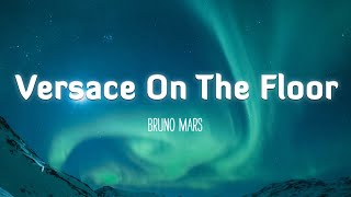 Bruno Mars  Versace On The Floor Lyrics [upl. by Harihat]