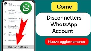 Come disconnettersi dallaccount WhatsApp Android e iOS  Esci dallaccount Whatsapp [upl. by Minnie]